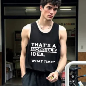 That's A Horrible Idea Graphic Vest Man Sleeveless Tank Tops Loose Fit For Summer Outdoor Activities Boho Unisex Training Shirt
