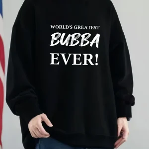 WORLD'S GREATEST BUBBA EVER! Printed large-sized men's round-neck off-the-shoulder sweatshirt